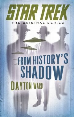 Star Trek: The Original Series: From History's Shadow