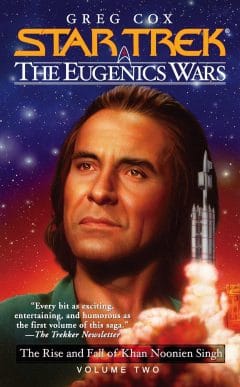 The Eugenics Wars #2: The Rise and Fall of Khan Noonien Singh